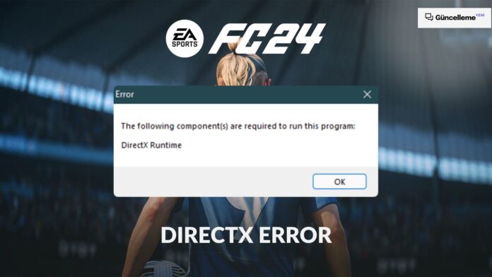 EA FC 24 Directx Hatası Nasıl Çözülür?